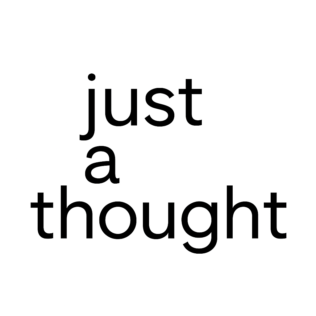 just a thought